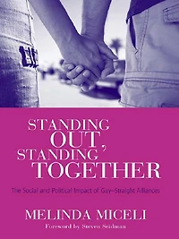 Standing Out, Standing Together: The Social and Political Impact of Gay-Straight Alliances