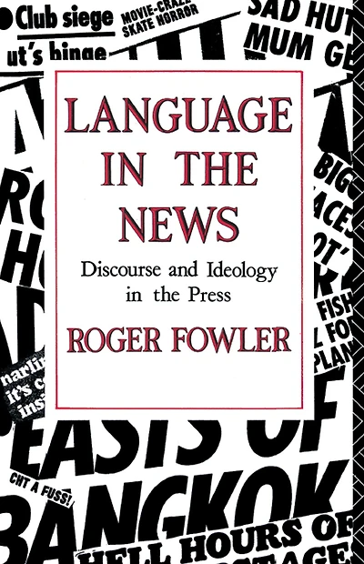 Language the News: Discourse and Ideology Press