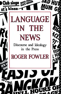 Language the News: Discourse and Ideology Press