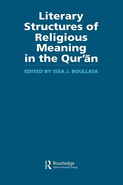 Literary Structures of Religious Meaning the Qu'ran