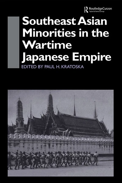 Southeast Asian Minorities the Wartime Japanese Empire