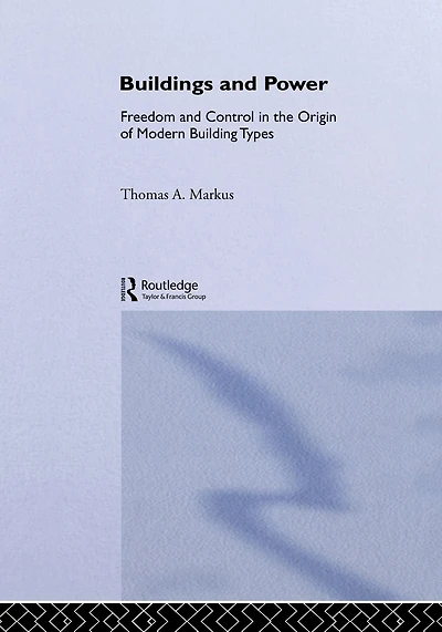 Buildings and Power: Freedom Control the Origin of Modern Building Types