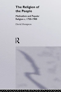 Religion of the People: Methodism and Popular 1750-1900