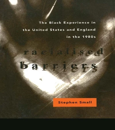 Racialised Barriers: the Black Experience United States and England 1980's
