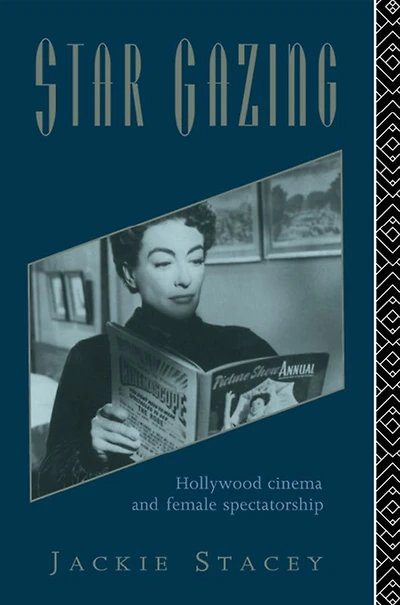 Star Gazing: Hollywood Cinema and Female Spectatorship