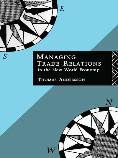 Managing Trade Relations the New World Economy