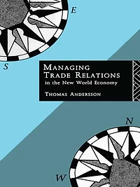 Managing Trade Relations the New World Economy