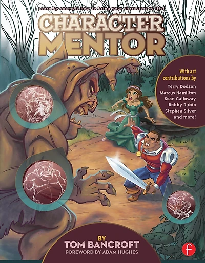 Character Mentor: Learn by Example to Use Expressions, Poses, and Staging Bring Your Characters Life