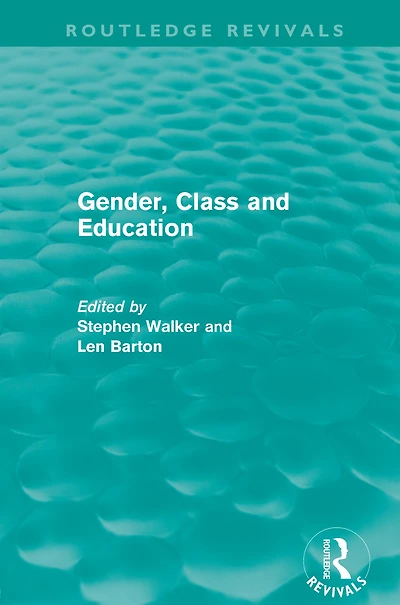 Gender, Class and Education (Routledge Revivals)