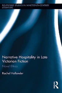 Narrative Hospitality Late Victorian Fiction: Novel Ethics