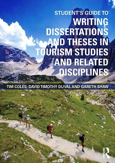 Student's Guide to Writing Dissertations and Theses Tourism Studies Related Disciplines
