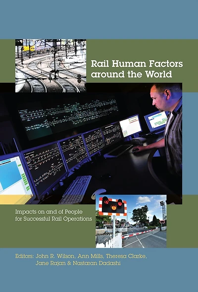 Rail Human Factors around the World: Impacts on and of People for Successful Operations
