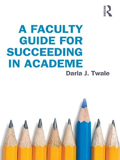A Faculty Guide for Succeeding Academe