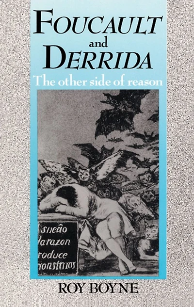 Foucault and Derrida: The Other Side of Reason