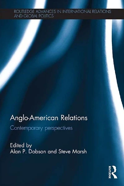 Anglo-American Relations: Contemporary Perspectives