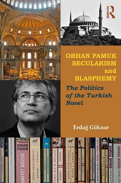 Orhan Pamuk, Secularism and Blasphemy: the Politics of Turkish Novel