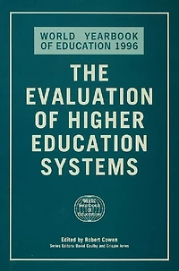 The World Yearbook of Education 1996: Evaluation Higher Systems