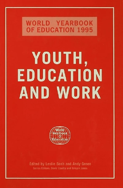 World Yearbook of Education 1995: Youth, and Work