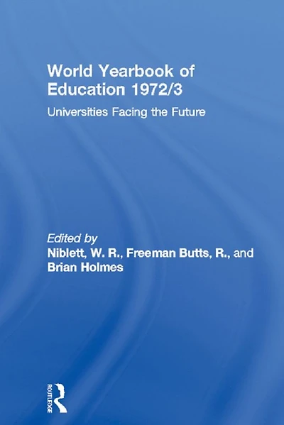 World Yearbook of Education 1972/3: Universities Facing the Future
