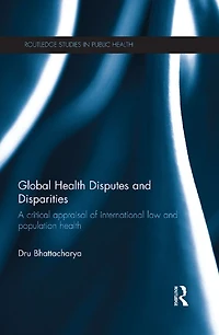 Global Health Disputes and Disparities: A Critical Appraisal of International Law Population
