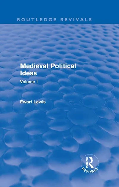 Medieval Political Ideas (Routledge Revivals): Volume I
