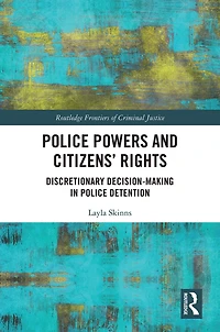 Police Powers and Citizens' Rights: Discretionary Decision-Making Detention