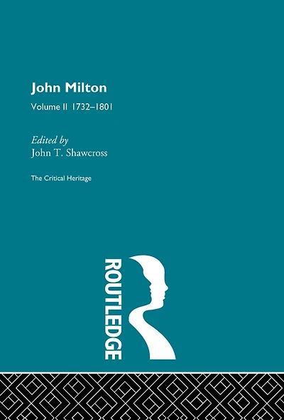 John Milton: The Critical Heritage Volume 2 1732-1801