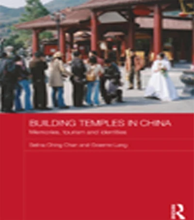 Building Temples China: Memories, Tourism and Identities