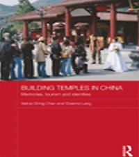 Building Temples China: Memories, Tourism and Identities