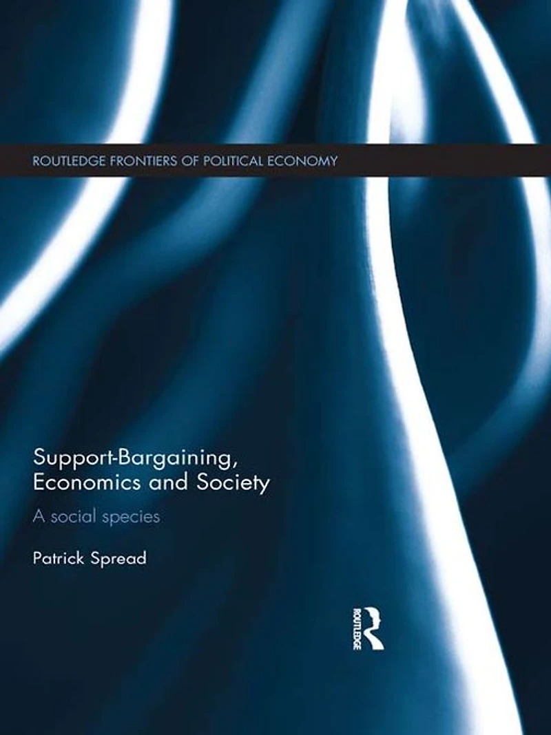 Support-Bargaining, Economics and Society: A Social Species