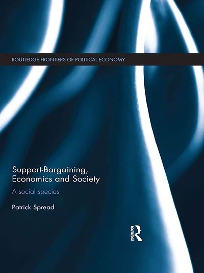 Support-Bargaining, Economics and Society: A Social Species