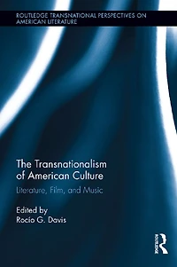 The Transnationalism of American Culture: Literature, Film, and Music