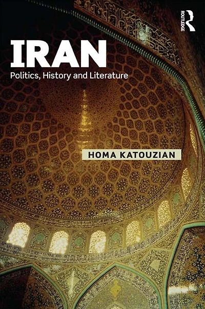 Iran: Politics, History and Literature