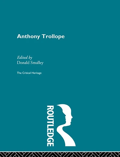 Anthony Trollope: The Critical Heritage