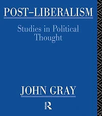 Post-Liberalism: Studies Political Thought