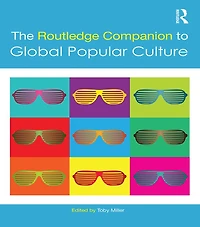 The Routledge Companion to Global Popular Culture