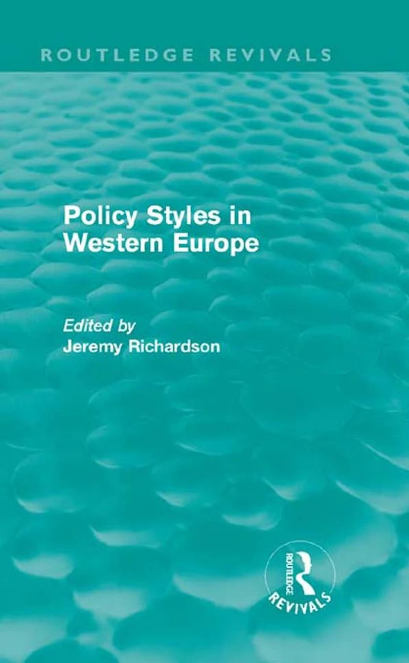 Policy Styles Western Europe (Routledge Revivals)