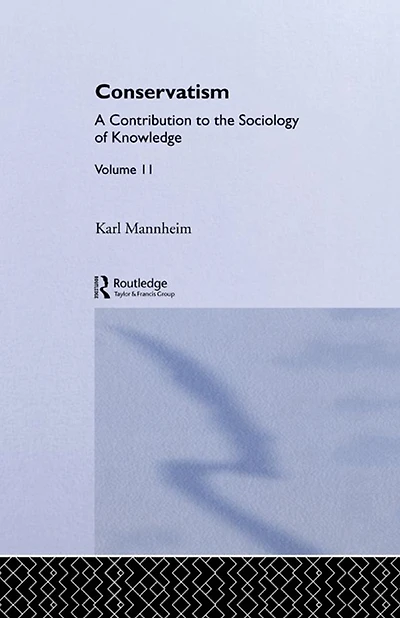 Conservatism: A Contribution to the Sociology of Knowledge