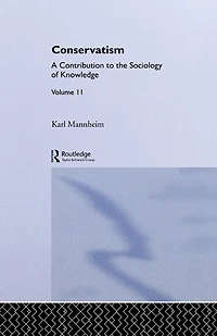 Conservatism: A Contribution to the Sociology of Knowledge