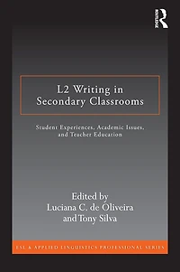 L2 Writing Secondary Classrooms: Student Experiences, Academic Issues, and Teacher Education