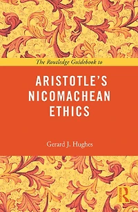 The Routledge Guidebook to Aristotle's Nicomachean Ethics