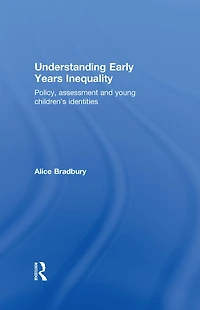 Understanding Early Years Inequality: Policy, assessment and young children's identities