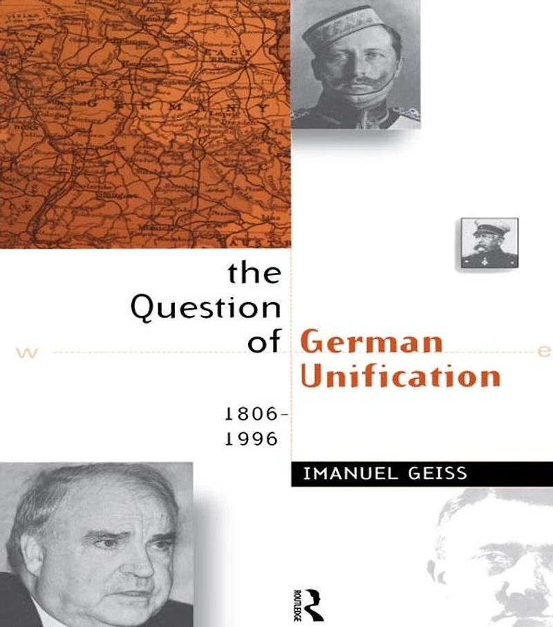 The Question of German Unification: 1806-1996