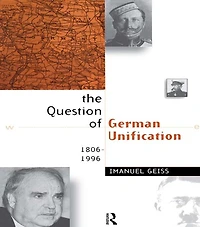 The Question of German Unification: 1806-1996