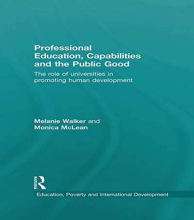 Professional Education, Capabilities and The Public Good: role of universities promoting human development