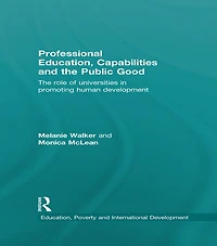 Professional Education, Capabilities and The Public Good: role of universities promoting human development