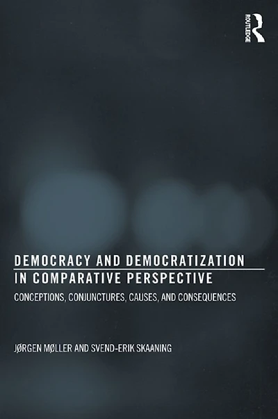 Democracy and Democratization Comparative Perspective: Conceptions, Conjunctures, Causes, Consequences