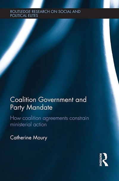 Coalition Government and Party Mandate: How Agreements Constrain Ministerial Action
