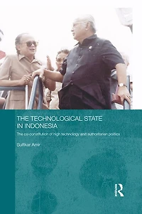 The Technological State Indonesia: Co-constitution of High Technology and Authoritarian Politics