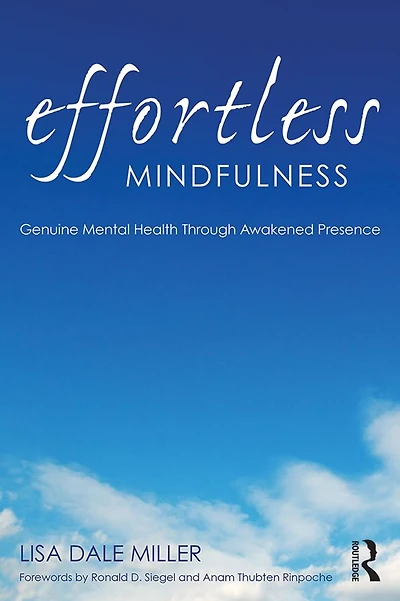 Effortless Mindfulness: Genuine Mental Health Through Awakened Presence